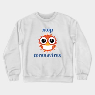 stop coronavirus Crewneck Sweatshirt